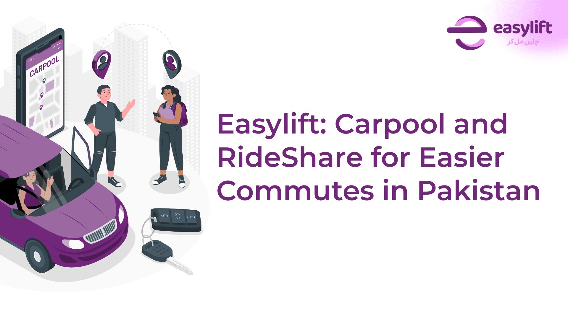 Easylift: Carpool and RideShare for Easier Commutes in Pakistan